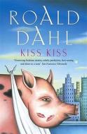 Kiss Kiss di Roald Dahl edito da Penguin Books, Limited (UK)