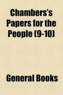 Chambers's Papers For The People (9-10) di Unknown Author, Books Group edito da General Books Llc