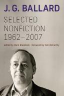 Selected Nonfiction, 19622007 di J. G. Ballard edito da MIT PR