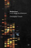 Modernism in Art, Design and Architecture di Christopher Crouch edito da SPRINGER NATURE