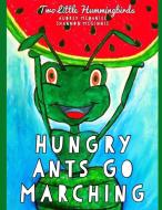 Hungry Ants Go Marching di Shannon McGinnis, Audrey McDaniel edito da Lulu.com