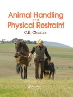 Animal Handling and Physical Restraint di C. B. (University of Missouri Chastain edito da Taylor & Francis Ltd