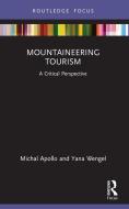 Mountaineering Tourism di Michal Apollo, Yana Wengel edito da Taylor & Francis Ltd