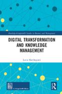 Digital Transformation And Knowledge Management di Lucia Marchegiani edito da Taylor & Francis Ltd