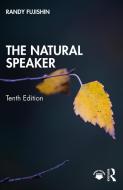 The Natural Speaker di Randy Fujishin edito da Taylor & Francis Ltd