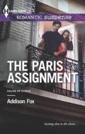 The Paris Assignment di Addison Fox edito da Harlequin