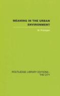 Meaning In The Urban Environment di M. Krampen edito da Taylor & Francis Ltd