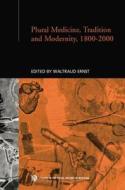 Plural Medicine, Tradition and Modernity, 1800-2000 edito da ROUTLEDGE