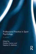 Professional Practice in Sport Psychology di Sheldon Hanton edito da Taylor & Francis Ltd