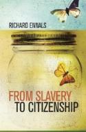 From Slavery to Citizenship di Richard Ennals edito da John Wiley & Sons