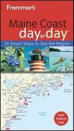 Frommer\'s Maine Coast Day By Day di Paul Karr edito da John Wiley And Sons Ltd