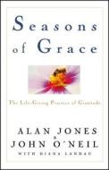 Seasons of Grace di Alan Jones, John O'Neil edito da John Wiley & Sons