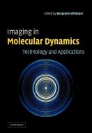 Imaging in Molecular Dynamics edito da Cambridge University Press