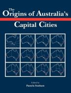 The Origins of Australia's Capital Cities edito da Cambridge University Press