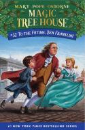 To the Future, Ben Franklin! di Mary Pope Osborne edito da Random House USA Inc