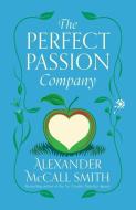 The Perfect Passion Company di Alexander McCall Smith edito da VINTAGE