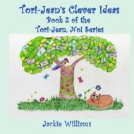 Tori-Jean's Clever Ideas di Jackie Williams edito da Ted E Beans