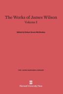 The Works of James Wilson, Volume I edito da Harvard University Press