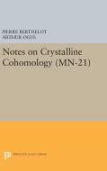 Notes on Crystalline Cohomology. (MN-21) di Pierre Berthelot, Arthur Ogus edito da Princeton University Press