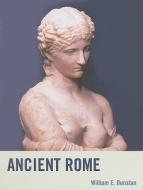 Ancient Rome di William E. Dunstan edito da Rowman & Littlefield
