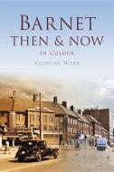 Barnet Then & Now di Yasmine Webb edito da Pavilion Books