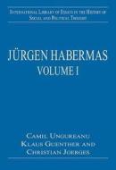 Jürgen Habermas, Volumes I and II di Camil Ungureanu edito da Routledge