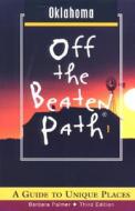 Oklahoma Off The Beaten Path di Barbara Palmer edito da Rowman & Littlefield