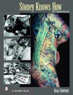 Stoney Knows How: Life as a Sideshow Tattoo Artist di Alan Govenar edito da Schiffer Publishing Ltd