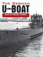German U-Boat Base at Lorient France Vol 3 di Luc Braeuer edito da Schiffer Publishing Ltd