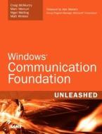 Windows Communication Foundation Unleashed (Wcf) di Craig McMurty, Marc Mercuri, Nigel Watling edito da Sams