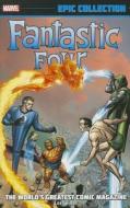 Fantastic Four Epic Collection: World's Greatest Comic Magazine di Stan Lee edito da Hachette Book Group USA