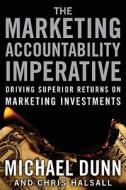 The Marketing Accountability Imperative di Michael Dunn edito da John Wiley & Sons