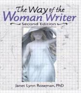 The Way Of The Woman Writer di Janet Lynn Roseman edito da Taylor & Francis Inc