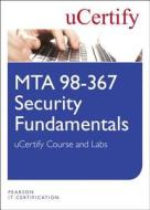 Mta 98-367: Security Fundamentals Ucertify Course and Labs di Ucertify edito da PEARSON IT CERTIFICATION