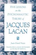 Five Lessons Psychoan Theory J Lac di Juan-David Nasio edito da STATE UNIV OF NEW YORK PR