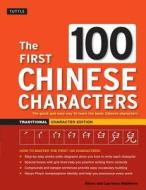 The First 100 Chinese Characters: The Quick and Easy Method to Learn the 100 Most Basic Chinese Characters edito da Tuttle Publishing