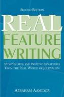 Real Feature Writing di Abraham Aamidor edito da Taylor & Francis Inc