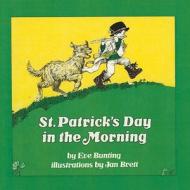 St. Patrick's Day in the Morning di Eve Bunting edito da Perfection Learning