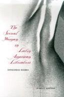 The Sexual Woman In Latin American Literature di Diane E. Marting edito da University Press Of Florida