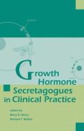 Growth Hormone Secretagogues in Clinical Practice di Barry B. Bercu, Richard F. Walker edito da Taylor & Francis Inc