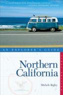 An Explorer's Guide: Northern California di Michele Bigley edito da Countryman Press