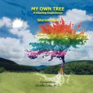 My Own Tree di Shirlee Hall edito da RealityIsBooks.com, Inc.