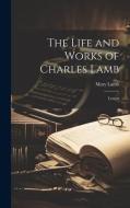 The Life and Works of Charles Lamb: Letters di Mary Lamb edito da LEGARE STREET PR