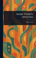Mark Twain's Speeches di Mark Twain edito da Creative Media Partners, LLC