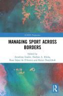 Managing Sport Across Borders edito da Taylor & Francis Ltd