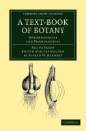 A Text-Book of Botany di Julius Sachs, Alfred W. Bennett edito da Cambridge University Press