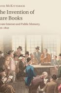 The Invention of Rare Books di David Mckitterick edito da Cambridge University Press