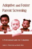 Adoptive and Foster Parent Screening di James L. Dickerson, Mardi Allen edito da Taylor & Francis Ltd