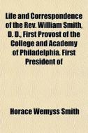 Life And Correspondence Of The Rev. Will di Horace Wemyss Smith edito da General Books