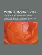 Writers From Kentucky: Hunter S. Thompso di Books Llc edito da Books LLC, Wiki Series